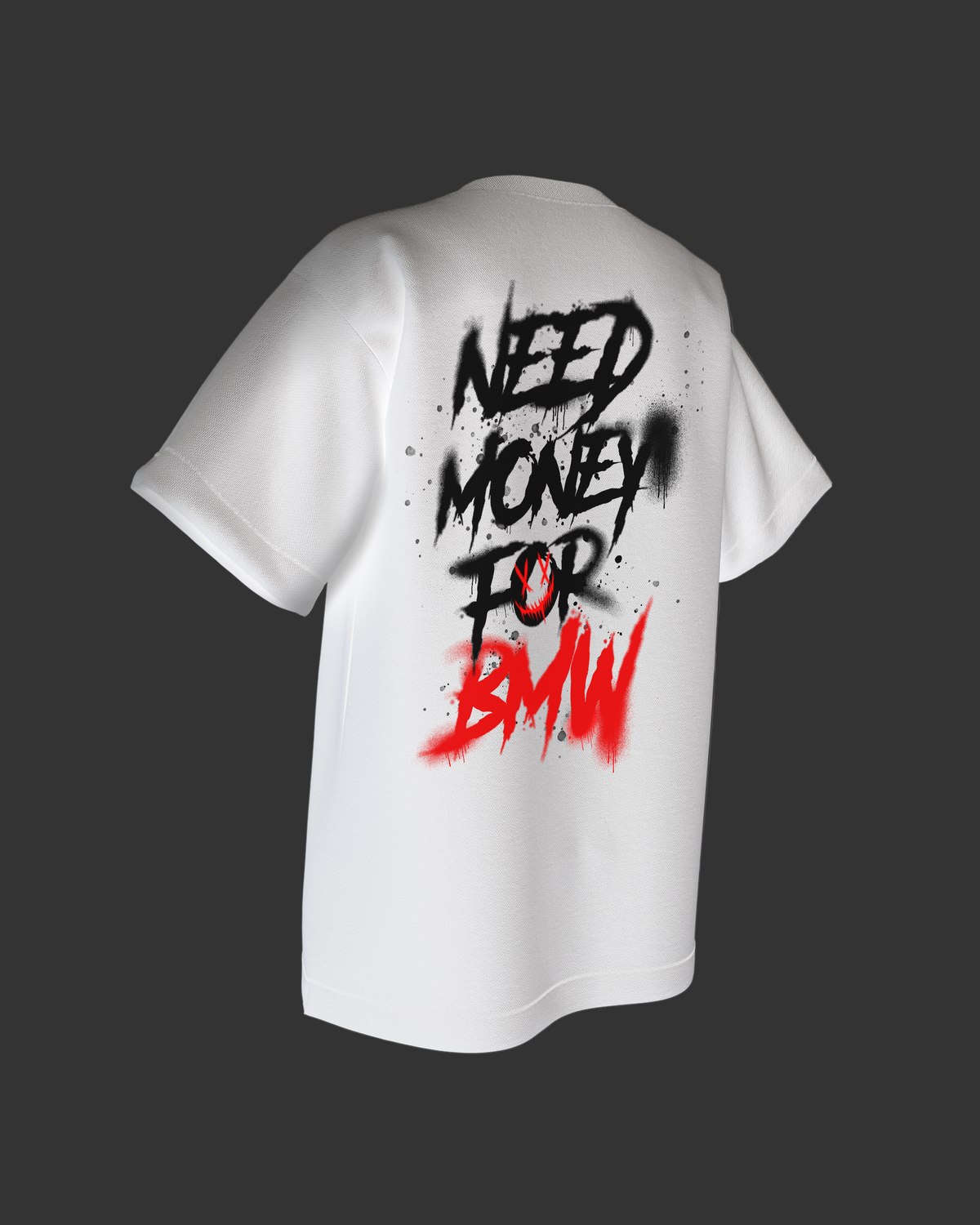 1 OF 1 - NEED MONEY FOR BMW UNISEX OVERSIZED TEE