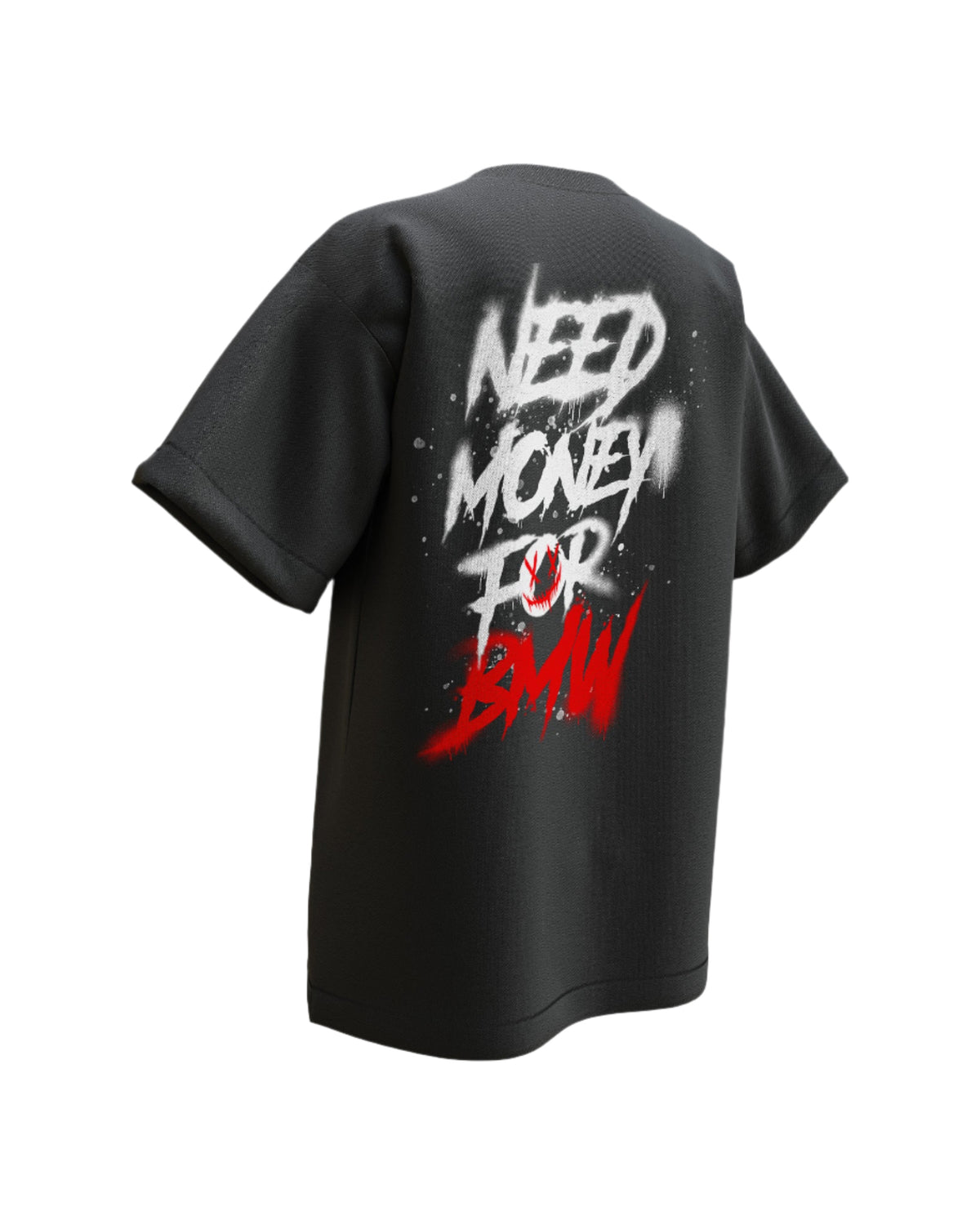 NEED MONEY FOR BMW UNISEX OVERSIZED TEE